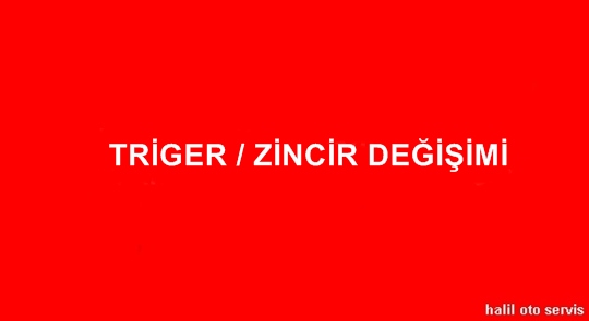 triger değişimi halil oto